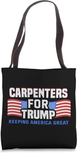 2024 Reelection Trump Tee Carpenters For Trump Conservative Tote Bag