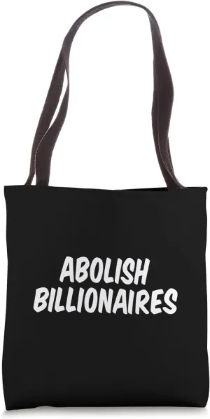 Abolish Billionaires Tote Bag