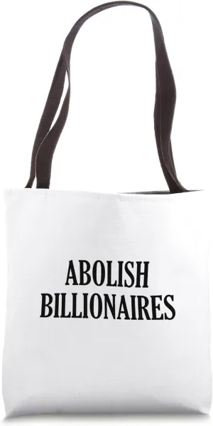 Abolish Billionaires Tote Bag