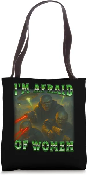 Alien Funny Sci-Fi Meme "I'm Afraid Of Women" Bootleg Style Tote Bag