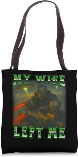 Alien Funny Sci-Fi Meme "My Wife Left Me" Bootleg Style Tote Bag