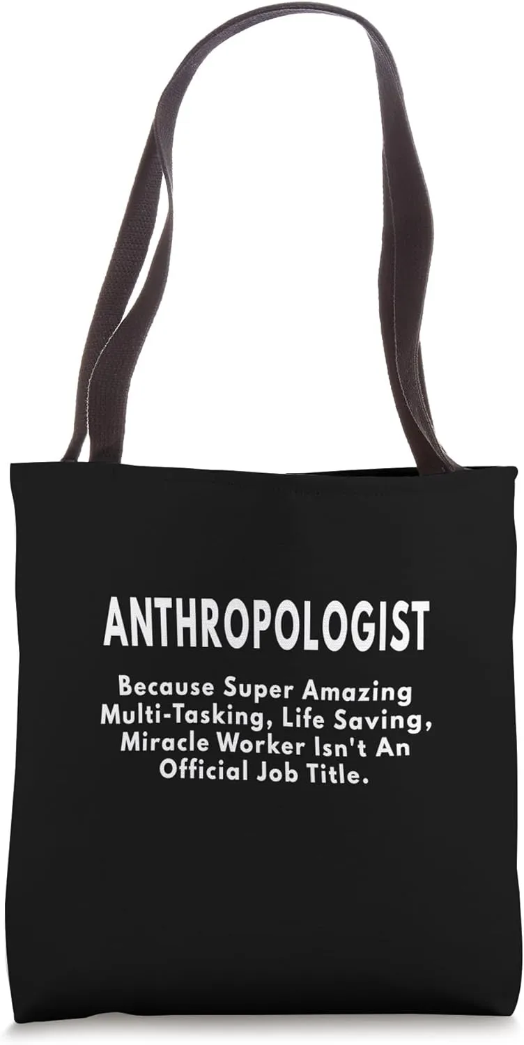 Anthropologist because amazing Tote Bag