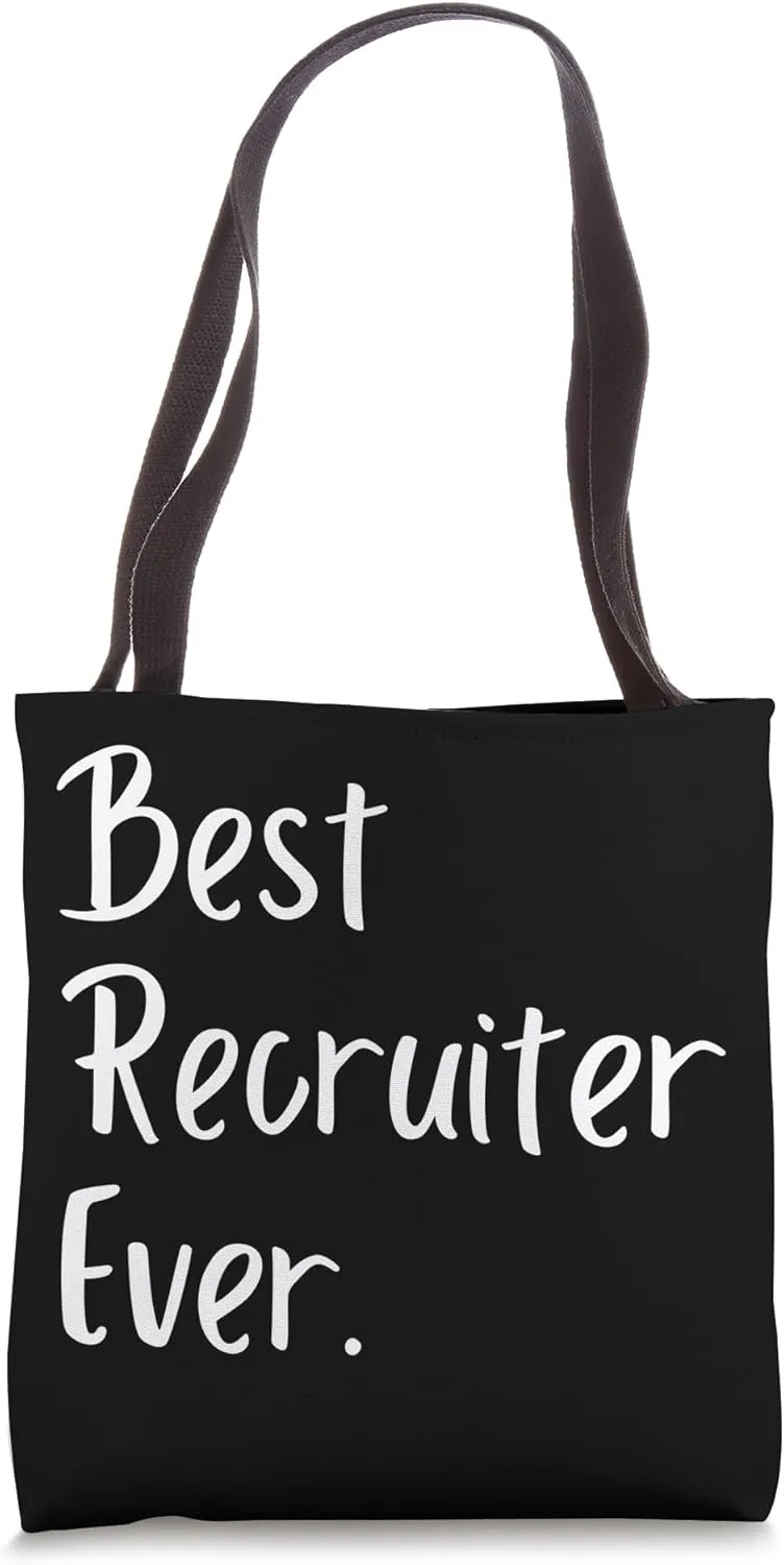 Best Recruiter Ever, Simple Design Recruiting Tote Bag