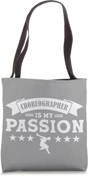 Choreographer Is My Passion Tote Bag