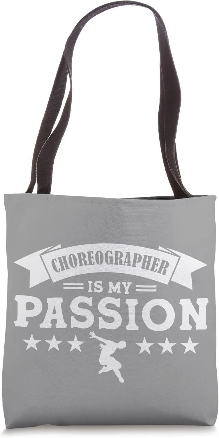 Choreographer Is My Passion Tote Bag