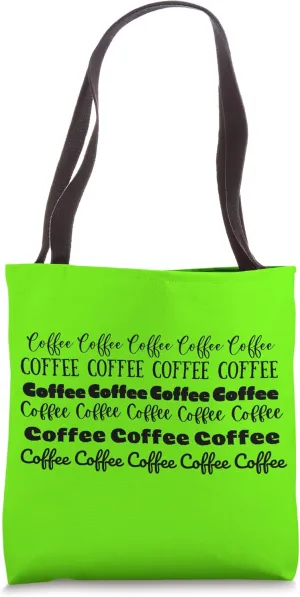 Coffee Coffee Coffee Tote Bag