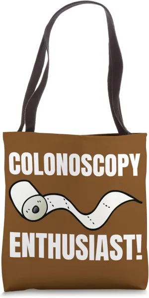 Colonoscopy Enthusiast And Funny Colon Cancer Colonoscopies Tote Bag