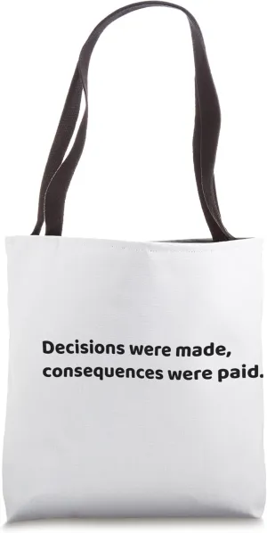 Consequences Were Paid Inspirational Funny Quote Tote Bag