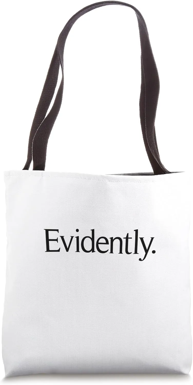 Evidently Tote Bag