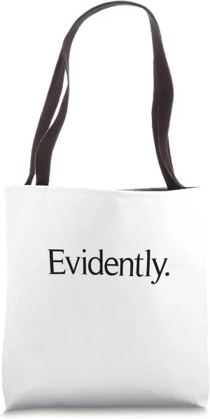 Evidently Tote Bag