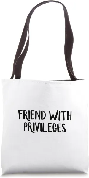 Friend With Privileges Tote Bag