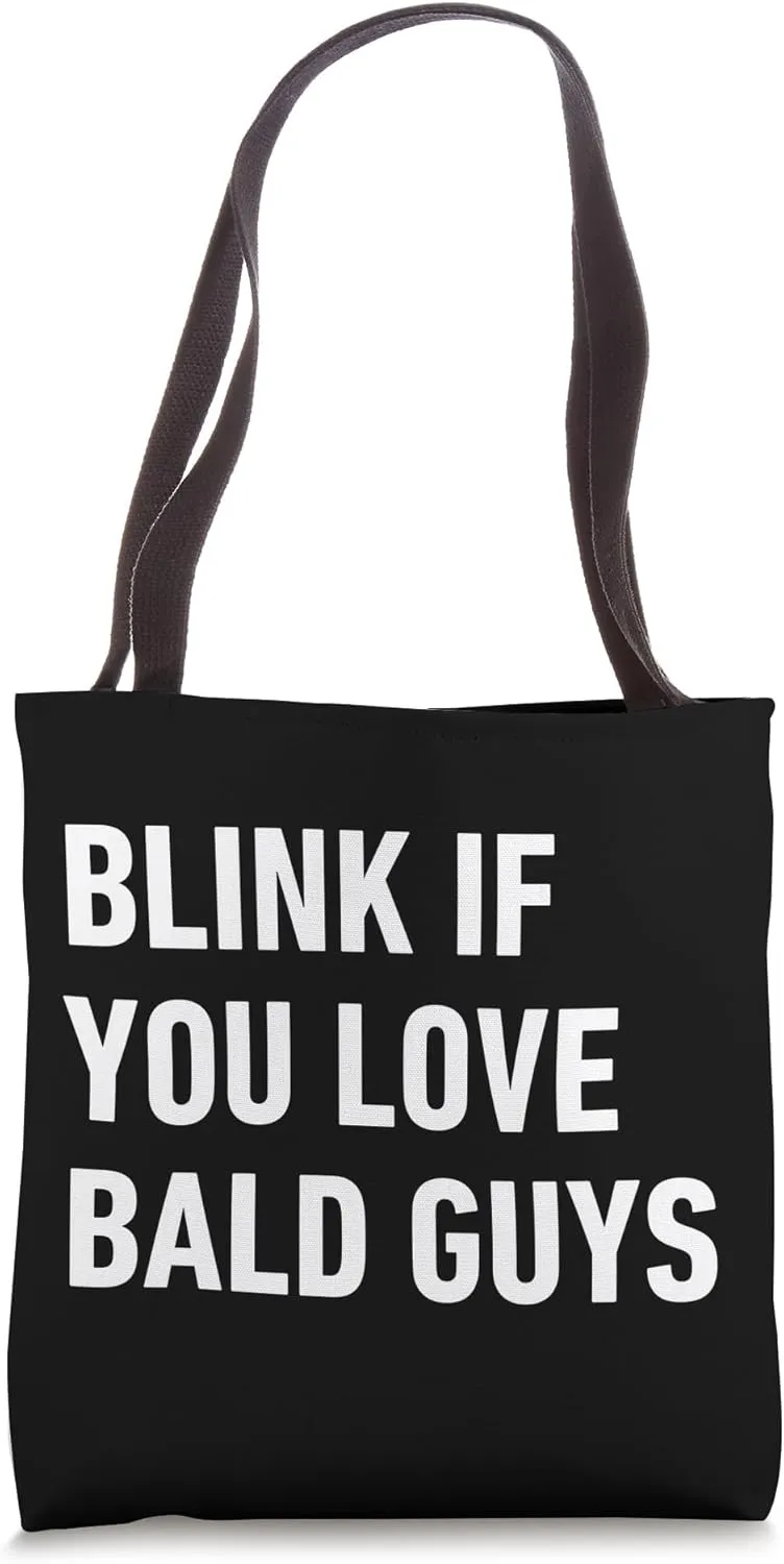Funny Balding Quote Blink If You Love Bald Guys Tote Bag