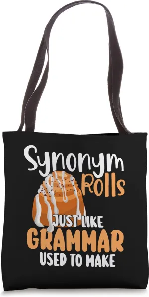 Funny Meme Synonym Rolls Just Like Grammar Used To Make Tote Bag