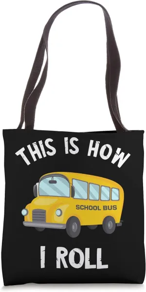 Funny School Bus Driver This Is How I Roll Bus Driving Tote Bag
