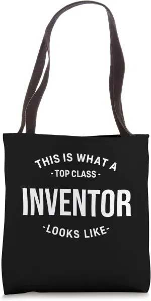Funny This Is What a Top Class Inventor Looks Like Tote Bag