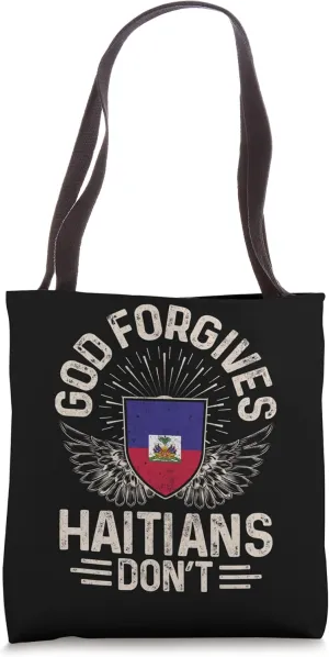 Haiti Flag Funny God Forgives Haitians Don't Tote Bag