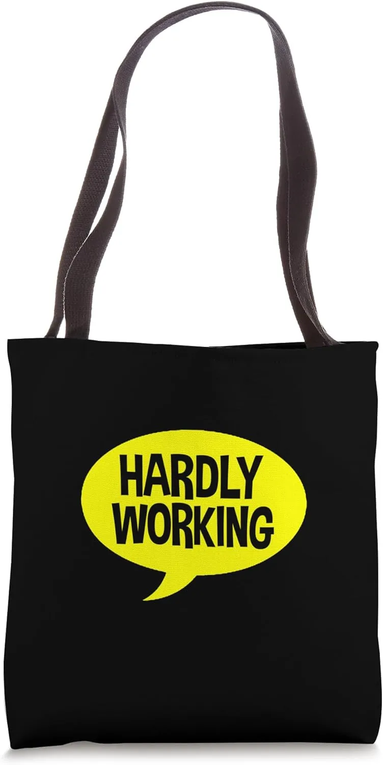 Hardly Working Tote Bag