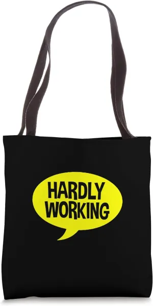 Hardly Working Tote Bag