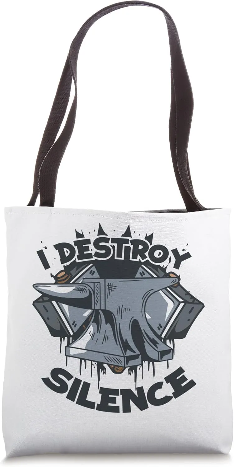 I Destroy Silence Forging Anvil Hobby Legend Blacksmith Tote Bag