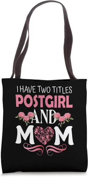 I Have Two Titles Postgirl and Mom - Postal Worker Tote Bag