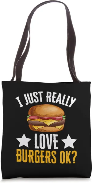 I Just Really Love Burgers Ok Restaurant Patty Bun Lettuce Tote Bag
