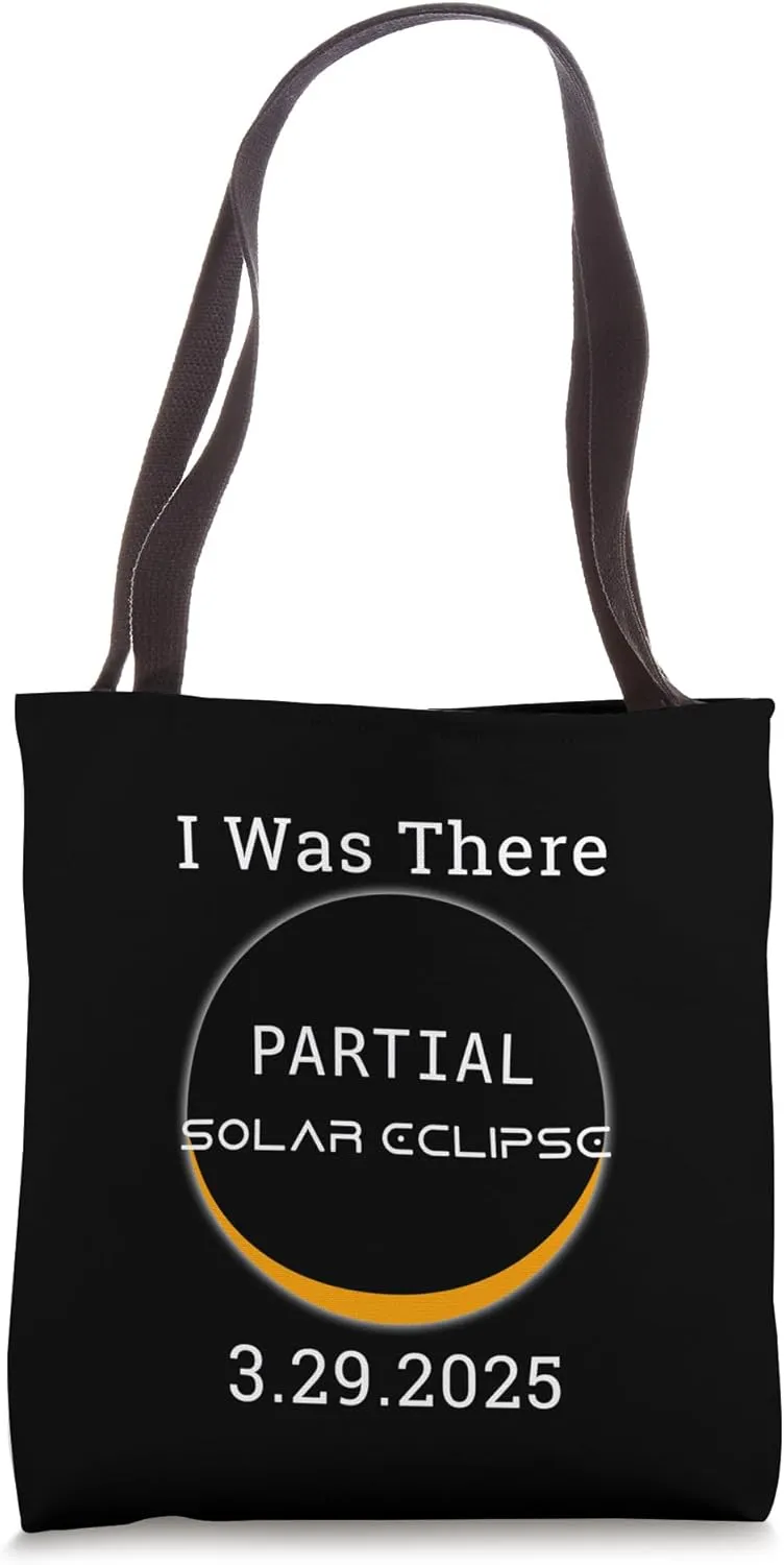 I Was There Partial Solar Eclipse 3.29.2025 Astronomy Tote Bag