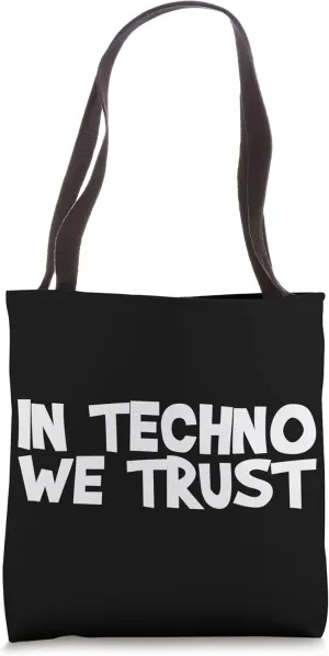 In Techno We Trust Tote Bag