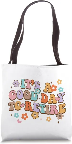 It's A Good Day To Retire Groovy Retirement Party Retired Tote Bag