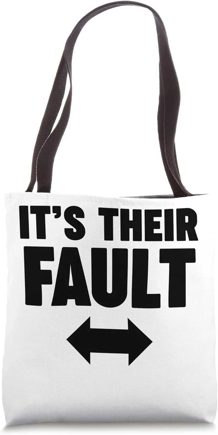 It's their fault Tote Bag
