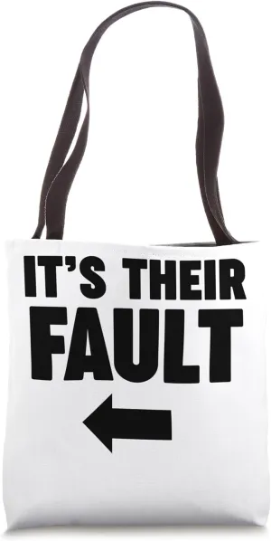 It's their fault Tote Bag
