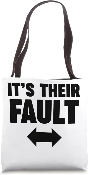It's their fault Tote Bag