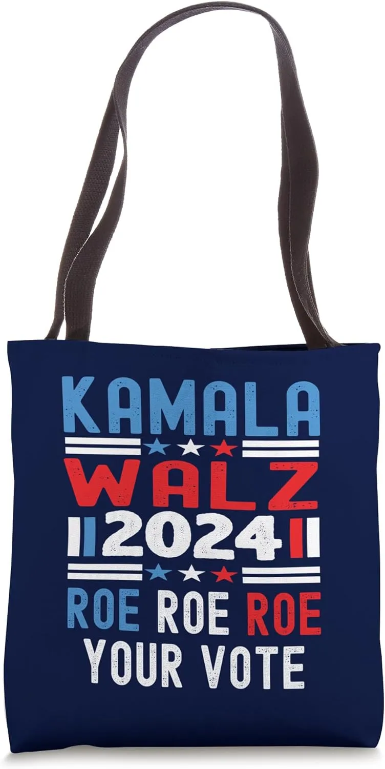 Kamala Harris Walz 2024 Roe Roe Roe Your Vote Women's Rights Tote Bag