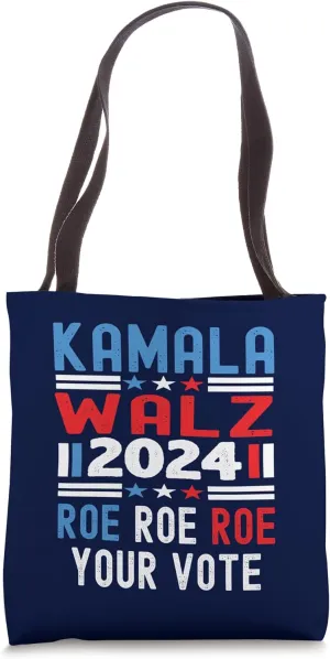 Kamala Harris Walz 2024 Roe Roe Roe Your Vote Women's Rights Tote Bag