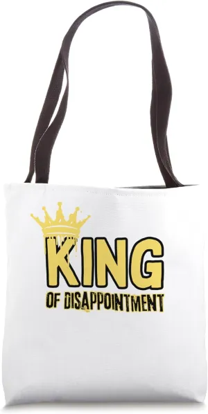 King of Disappointment Tote Bag