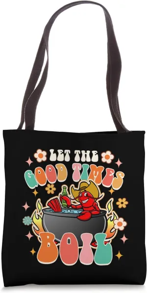 Let The Good Times Boil Funny Crawfish Boil Cajun Groovy Tote Bag