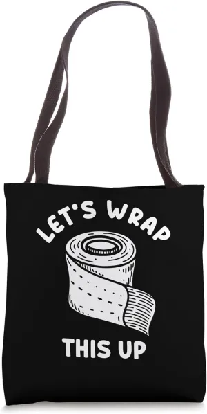 LET'S WRAP THIS UP Wound Care Nurse Tote Bag