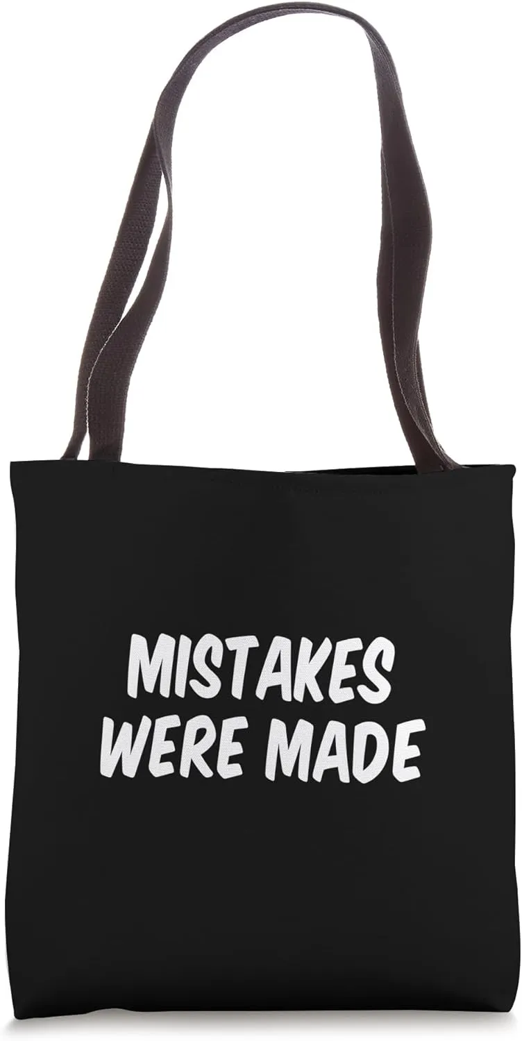 Mistakes Were Made Tote Bag