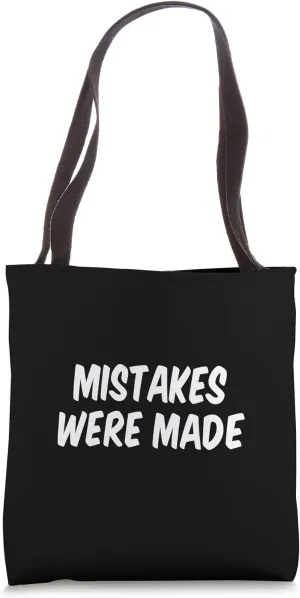 Mistakes Were Made Tote Bag