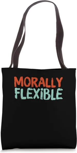 Morally Flexible Tote Bag