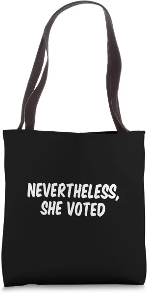 Nevertheless She Voted Tote Bag