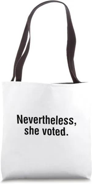 Nevertheless She Voted Tote Bag