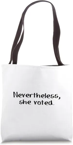 Nevertheless She Voted Tote Bag