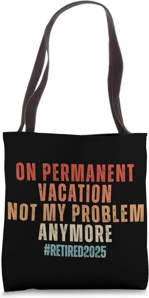 On Permanent Vacation Funny Retirement Retired 2025 Tote Bag
