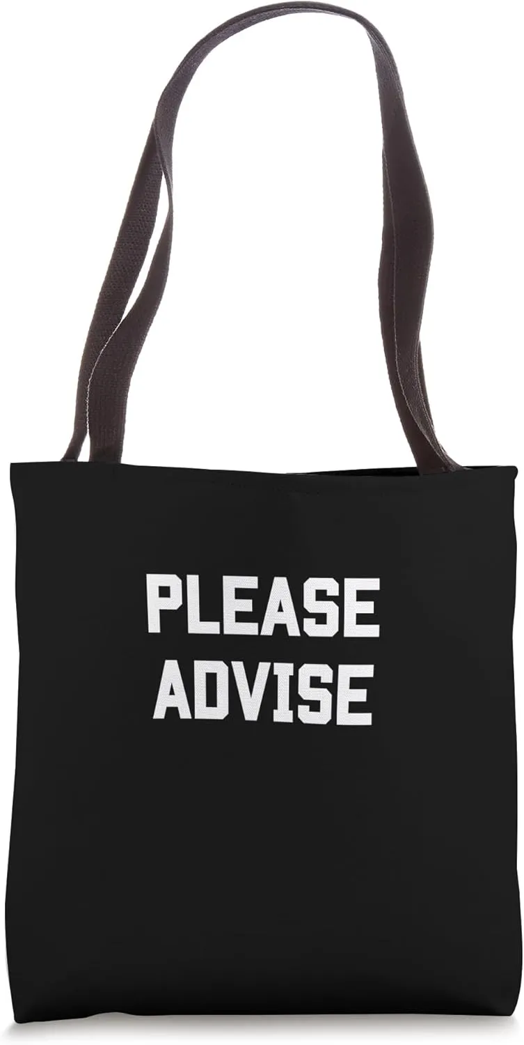 Please Advise Funny Coworker Tote Bag