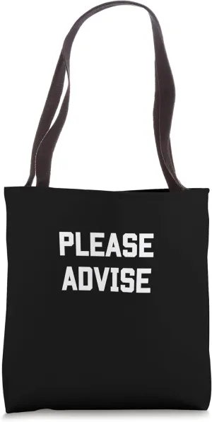 Please Advise Funny Coworker Tote Bag