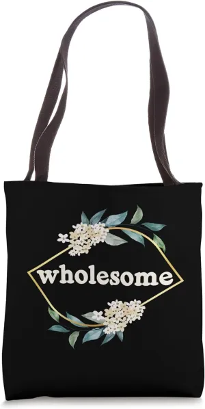 Pretty WHOLESOME Tote Bag