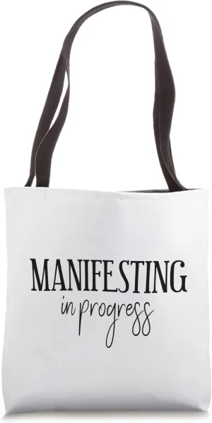 "Manifesting In Progress" Affirmation Manifestation Tote Bag