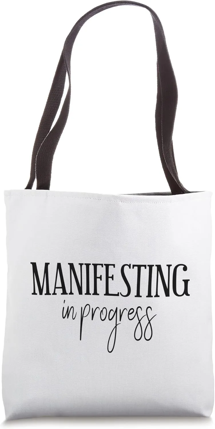 "Manifesting In Progress" Affirmation Manifestation Tote Bag