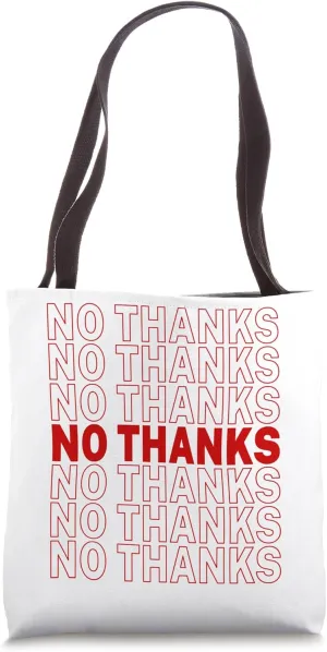 "No Thanks" Thank You Bag Tote Bag