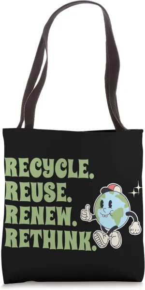 Recycle Reuse Renew Rethink Crisis Environmental Activism Tote Bag